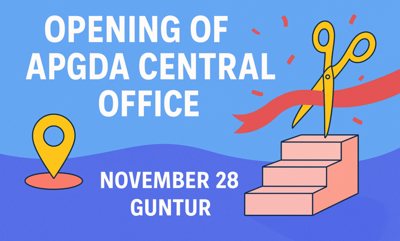 APGDA Central Office Inauguration Ceremony in Guntur on 28th: APGDA సెంట్రల్ ఆఫీస్ ప్రారంభోత్సవం 28న గుంటూరులో: APGDAసెంట్రల్ ఆఫీస్ ప్రారంభోత్సవం 28న గుంటూరులో